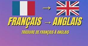 Traduire de Français à Anglais - Translate French to English!