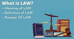 Law | Meaning of Law | Definitions of Law | Purpose of Law.