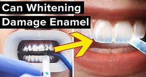 Is Teeth Whitening Destroying Your Tooth Enamel?