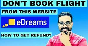 Edreams Flight Review | How To Get Refund From Edreams? Anup Giri