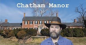 Visiting Chatham Manor