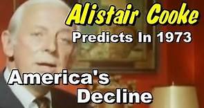 Alistair Cooke Predicts America's Decline In 1973