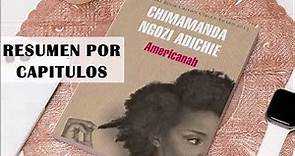 AMERICANAH, por Chimamanda Ngozi Adichie. Resumen por Capítulos