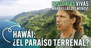 ¿Es Hawái el paraíso en la tierra? | Historias Vivas | HD Documental de viajes