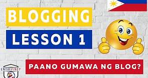 Paano gumawa ng blog - Pinoy blogger - Blogging Tagalog Tutorial Part 1