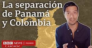 Por qué se separaron Panamá y Colombia y qué papel jugó Estados Unidos - BBC News Mundo