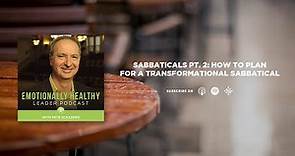 Sabbaticals Pt. 2: How To Plan For A Transformational Sabbatical | Pete Scazzero