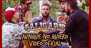Los Caligaris - Aunque no quiero (video oficial)