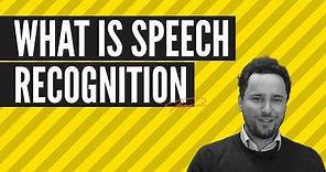 What is Speech Recognition and how it works in 2 minutes