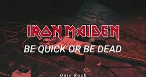 iron maiden - be quick or be dead (Sub español)