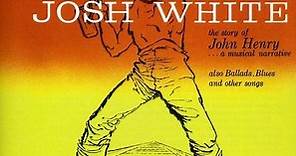 Josh White - The Story Of John Henry...A Musical Narrative : 25th Anniversary Album