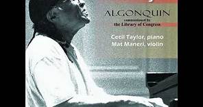 Cecil Taylor and Mat Maneri – Algonquin
