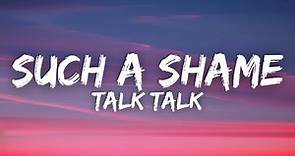 Talk Talk - Such A Shame (Lyrics)
