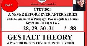 GESTALT THEORISTS| Wolfgang Kohler|Max Wertheimer|Kurt Koffka|Kurt Lewin|Psychologists 28-31/88|CTET