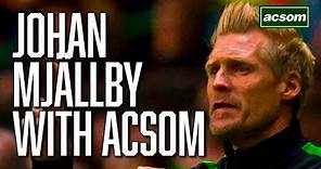 Johan Mjällby with A Celtic State of Mind // LIVE ACSOM interview // In Conversation With...