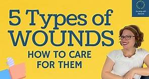 5 TYPES OF WOUNDS AND HOW TO CARE FOR THEM | RN | LPN #woundcare