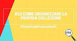COME ORGANIZZARE LA PROPRIA COLLEZIONE DI FRANCOBOLLI || Filatelia& francobolli 🔍