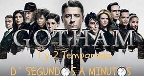 Gotham: Resumen D` Segundos a Minutos (1 y 2 Temporada)