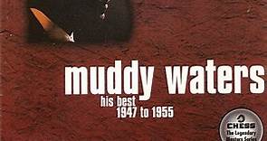 Muddy Waters - His Best 1947 To 1955