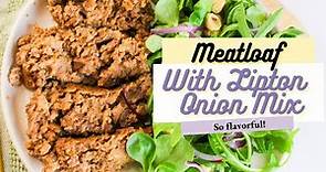 Lipton Onion Soup Meatloaf | Easy and Juicy