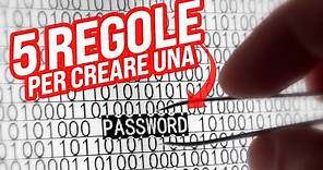 5 Regole per creare una Password Sicura