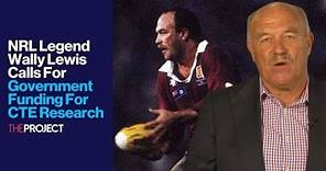 NRL Legend Wally Lewis Calls For Government Funding For CTE Research