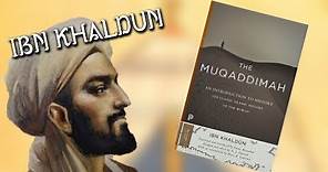 Ibn Khaldun & the Muqaddimah: A historical review