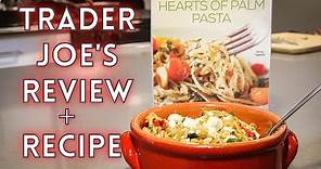 Trader Joe's REVIEW: Hearts of Palm Pasta | RECIPE