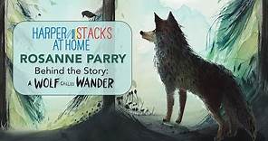 A Wolf Called Wander | Behind the Story with Rosanne Parry