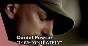 Daniel Powter - Love You Lately (Official Music Video)