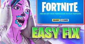 How to Fix You Don't Have Permission to Play Fortnite Error Chapter 3 (PC/Nintendo Switch)