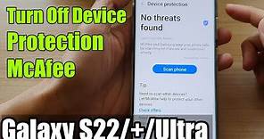Galaxy S22/S22+/Ultra: How to Turn Off Device Protection McAfee