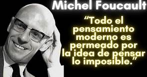 Las mejores frases y reflexiones de Michel Foucault