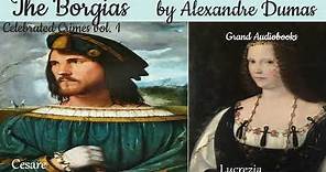 The Borgias by Alexandre Dumas (Full Audiobook) *Grand Audiobooks