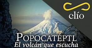 Popocatépetl. El Volcán que escucha