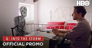 Q: Into the Storm: In The Weeks Ahead | HBO