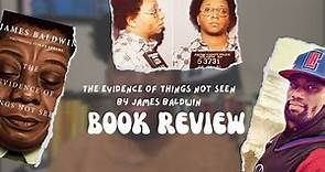 BOOK REVIEW: The Evidence of Things Not Seen by James Baldwin | @ToBeBlackandLoved