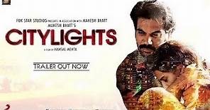 Exclusive | CITYLIGHTS | Official Theatrical Trailer | Rajkummar Rao, Patralekhaa