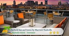 Fairfield Inn and Suites by Marriott Nashville Downtown/The Gulch - Nashville Hotels, Tennessee
