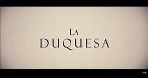 LA DUQUESA - Tráiler Español