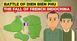 Battle of Dien Bien Phu Vietnam and the Fall of French Indochina