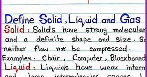 Define Solid Liquid and Gas with examples \ Solid \ Liquid \ Gas