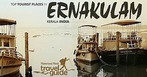 Ernakulam | Kerala Tourism | Travel Guide | Travel Videos | Tourist Places | Kochi Tour Information