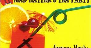 Jeremy Healy / Brandon Block - Mixmag Live! Volume 14  - Mad Hatter's Tea Party