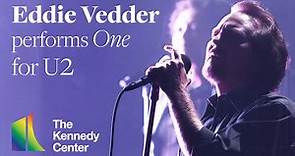 Eddie Vedder performs "One" for U2 (Full Version) | 45th Kennedy Center Honors