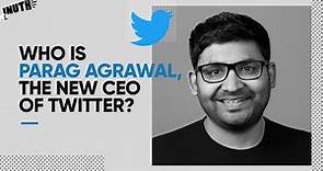 Who is Parag Agrawal, The New CEO of Twitter?
