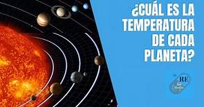 ¿Cuál es la temperatura de cada planeta del sistema solar?
