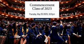 Seton Hall | Law - Class of 2023 Commencement