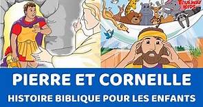 Pierre et Corneille - Histoire biblique pour les enfants