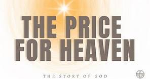 60 The Story of God / The Price of Heaven